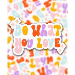 Do What you Love Die Cut Vinyl Sticker | Muchable